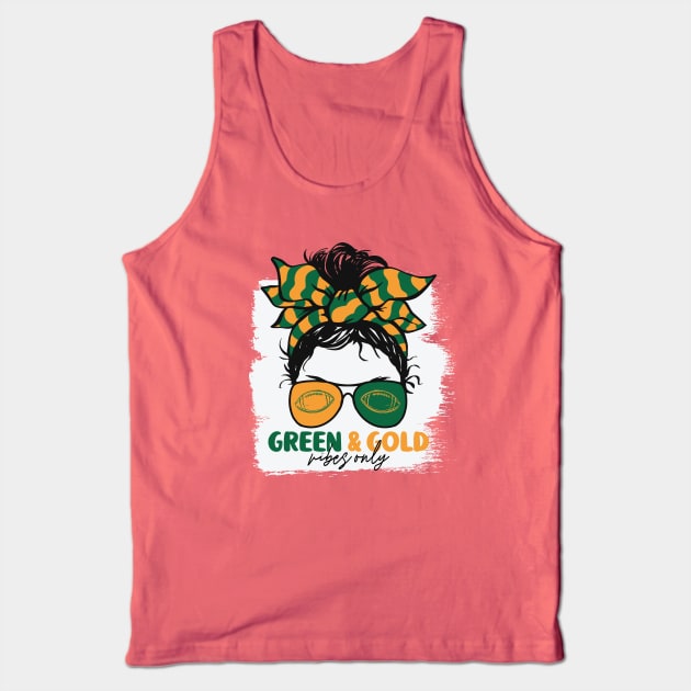 Green and Gold Vibes Only Football Mom Messy Hair Gameday Tank Top by SLAG_Creative